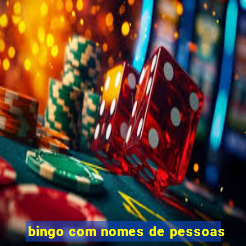 bingo com nomes de pessoas